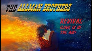 HQ FLAC  THE ALLMAN BROTHERS  - REVIVAL  Best Version SUPER ENHANCED AUDIO & LYRICS  CLASSIC ROCK