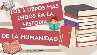 los 5 libros mas leidos de la historia del mundo con algo de historia "te leo un libro"