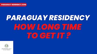 🇵🇾 How long it takes to get residency in Paraguay ?