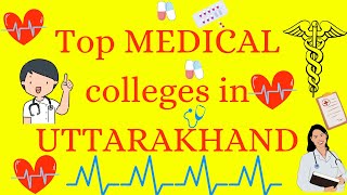 Top MEDICAL colleges in UTTARAKHAND