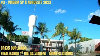 3 VIAGEM NORDESTE - BR135 DUPLICADA - FINALIZANDO O PRIMEIRO DIA EM MONTES CLAROS