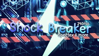 [240fps] "Shock Breaker" (Extreme Demon) by Spectex & more | Geometry Dash 2.11