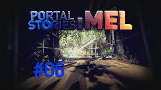 Portal Stories: Mel - #06