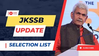 JKSSB New Notice/ JKSSB New Selection list/ JKSSB exams update/