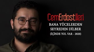 Bana Yücelerden Seyreden Dilber (Cem Erdost İleri) Video Klip - 2020