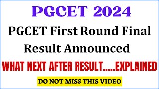 KEA PGCET 2024 First Round Final Result Announced | What Next After Result ? | PGCET 2024 Updates