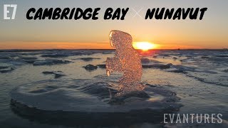 E7: Exploring Cambridge Bay, Nunavut, CANADA