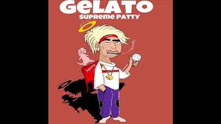 Supreme Patty - Gelato (Official Audio)