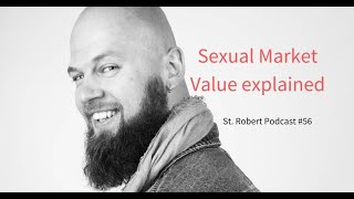 St. Robert Podcast #56: Sexual Market Value explained