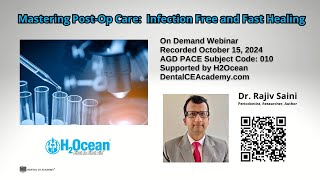 Free Dental CE Webinar. Mastering Post Op Care. Infection Free - Faster Healing. DentalCEAcademy.com