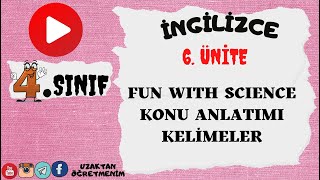 4.SINIF İNGİLİZCE 6. ÜNİTE KONU ANLATIMI ( FUN WITH SCIENCE)