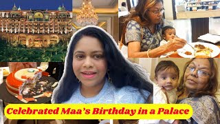 Life in Bangalore Vlog |  Celebrating Mummy ka Birthday at Hotel Leela Palace