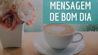 🌞MENSAGEM DE BOM DIA - PARA COMPARTILHAR COM QUEM VOCÊ AMA