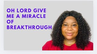 OH LORD GOD GIVE ME A MIRACLE TODAY | MORNING DECLARATION