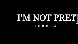 Jessia - I'm not pretty (Lyric Video)