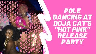 Pole Dancing at Doja Cat's Pink Exclusive Album Release Party