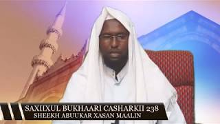 SAXIIXUL BUKHAARI CASHARKII 238 - SHEEKH ABUUKAR XASAN MAALIN