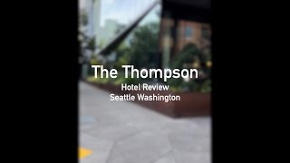 Seattle Washington | The Thompson Hotel | Travel and Cruise Tips