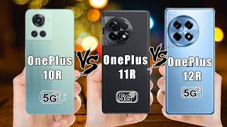 OnePlus 10R vs OnePlus 11R vs OnePlus 12R | Full Comparison