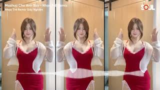 ⚡Mashup Cho Anh Say Remix Hot TikTok - Nhạc Trẻ Hot TikTok 2024 Gây Nghiện⚡