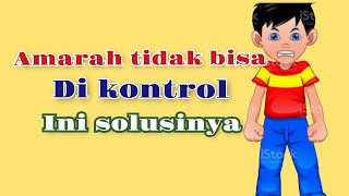 Kesal dan marah susah dikontrol ? beginilah cara mengontrolnya