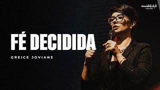 FÉ DECIDIDA | GREICE JOVIANE