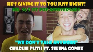 Mr. 96's 1st POP ANNIVERSARY: "We Don't Talk Anymore" by Charlie Puth ft. Selena Gomez (Episode 23)