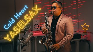 Cold Heart - (Elton John & Dua Lipa)(Sax Cover Yaselsax)(PNAU REMIX)(Холодное Сердце)(Coração Frio)