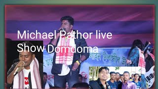 Michael Pathor live Show||Michael Pathor live Show in domdoma||Michael pathor New Jhumoir Song