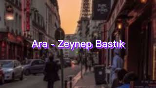 Ara - Zeynep Bastık (Speed Up)