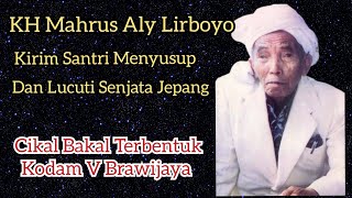 Kisah KH Mahrus Aly Lirboyo Kirim Santri Menyusup dan Lucuti Senjata Jepang,Karomah Waliyullah