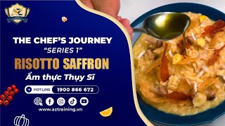 THE CHEF’S JOURNEY | SERIES 1 | RISOTTO SAFFRON - ẨM THỰC THỤY SĨ | AZ CAREERS & TRAINING