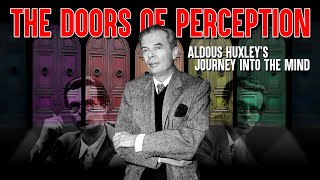 The Doors of Perception: Aldous Huxley's Journey into the Mind