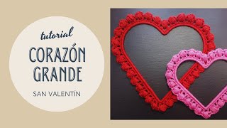 CORAZÓN GRANDE a crochet. Tutorial paso a paso para principiantes. Marco de corazón a ganchillo.