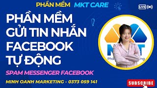 Phần Mềm Gửi Tin Nhắn Facebook Hàng Loạt | Tool Spam Facebook Tự Động