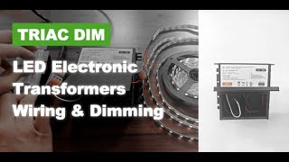 TRIAC Dimmable LED Electronic transformers, wiring and dimming