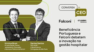 Conversa de CEO: Beneficência Portuguesa e Falconi debatem a inovação na gestão hospitalar