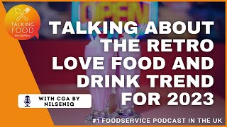 Talking about the Retro Love food and drink trend for 2023