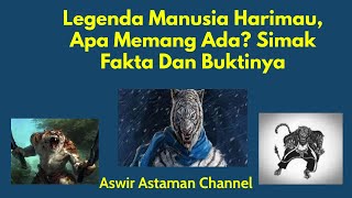 Legenda Manusia Harimau, Apa Memang Ada? Simak Fakta Dan Buktinya