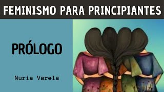 0. Feminismo para principiantes - Nuria Varela (Audiolibro feminista). Prólogo de Espido Freire.