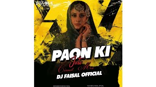 Paon Ki Jutti Thara Paisa thari Daulat Circuit Mix Dj Faisal Official