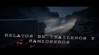 RELATOS DE TRAILEROS Y CAMIONEROS II