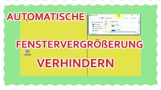 Automatische Fenstervergrößerung verhindern