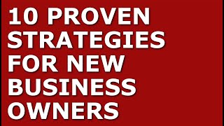 10 Proven Strategies for New Business Owners | How to Start a Business