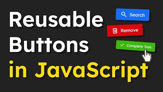 How to Create Reusable Buttons — HTML, CSS & JavaScript Tutorial