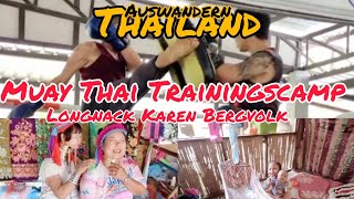 AUSWANDERN THAILAND Besuch im Muay Thai Trainingscamp und bei dem Longnacks Bergvolk im Dschungel