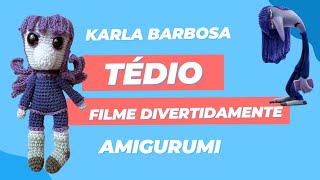 Como Fazer Divertidamente em Amigurumi- Tedio em Crochê