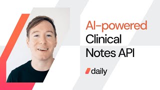 Introducing AI-powered Clinical Notes API for Telehealth