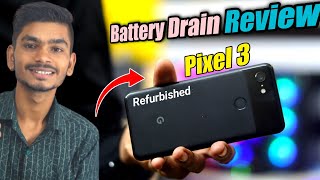 Pixel 3 Battery Drain Test in Hindi | Refurbished Pixel 3 Battery Test and Review