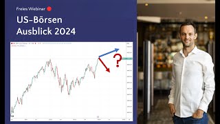 Börsenausblick 2024 - US-Indices, Euro, Gold, Bonds, ...